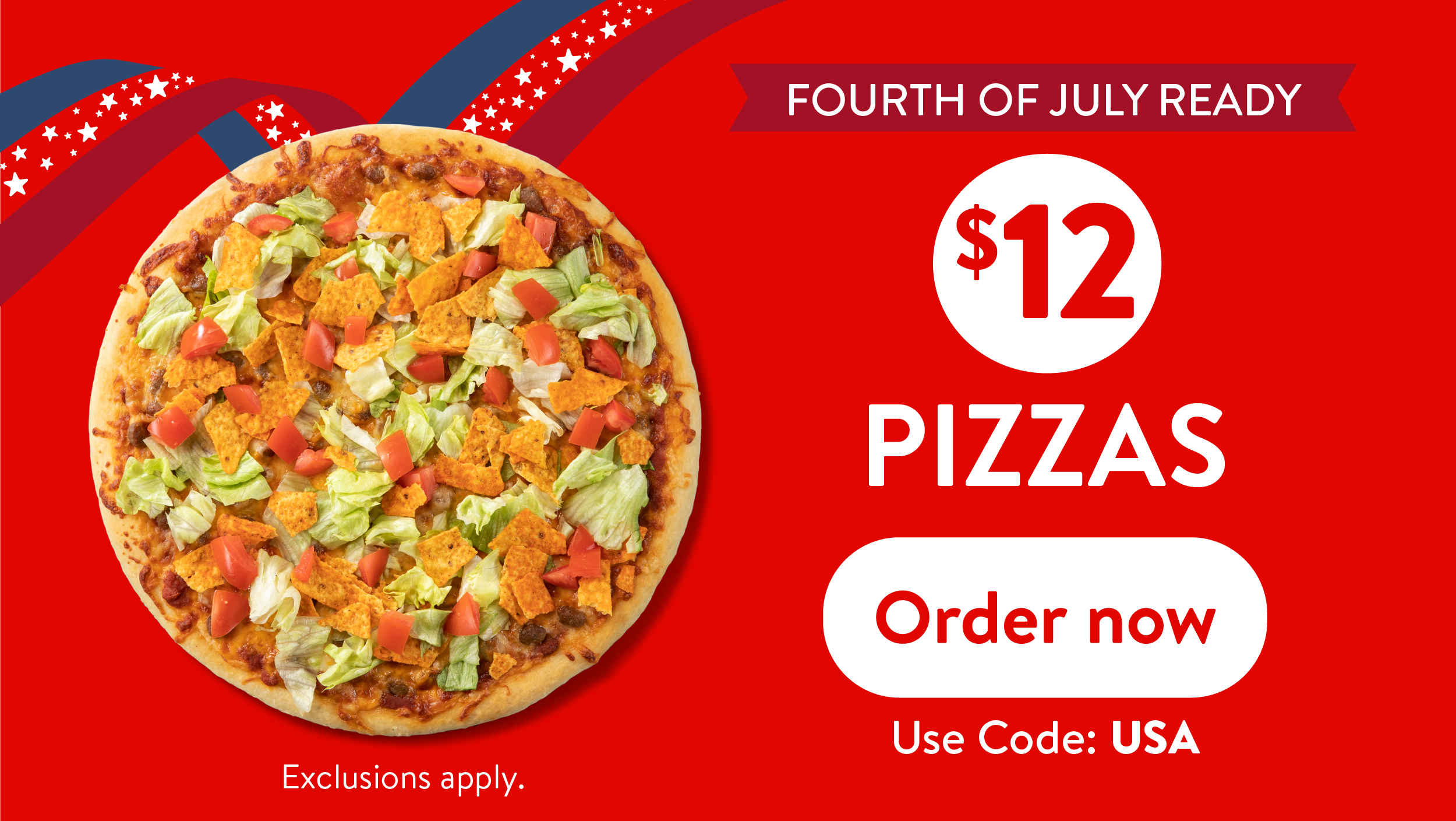 Fourth of July pizza promotion featuring a taco-style pizza topped with lettuce, tomatoes and tortilla chips, with a $12 pizza offer, promo code USA and Order Now call-to-action.