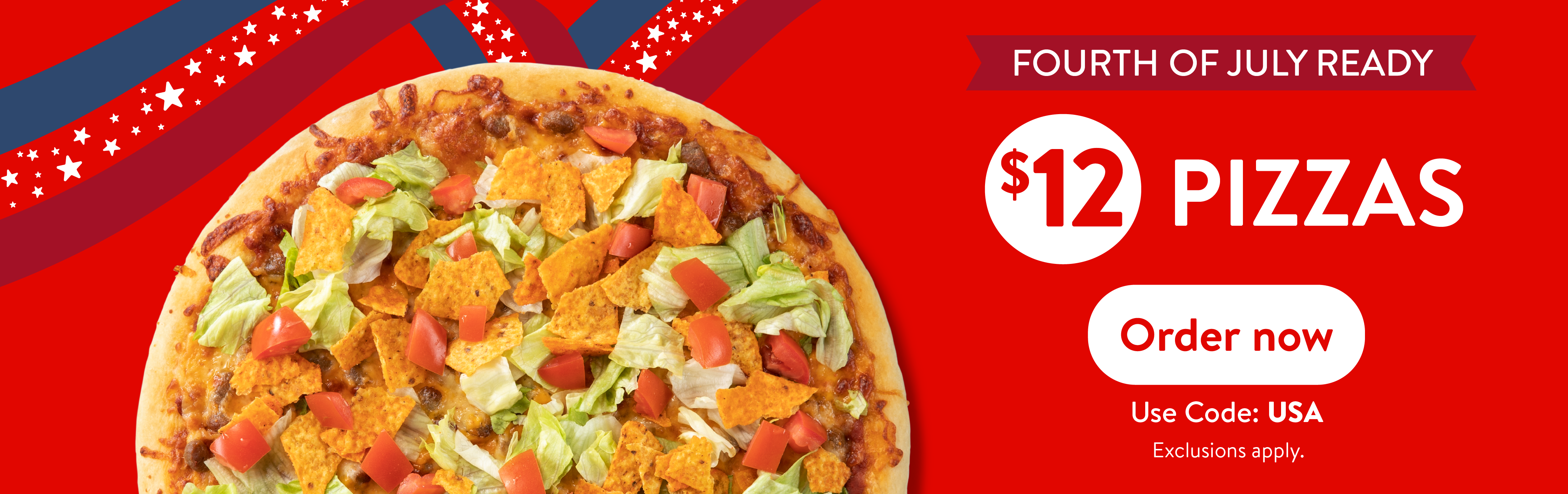 Fourth of July pizza promotion featuring a taco-style pizza topped with lettuce, tomatoes and tortilla chips, with a $12 pizza offer, promo code USA and Order Now call-to-action.