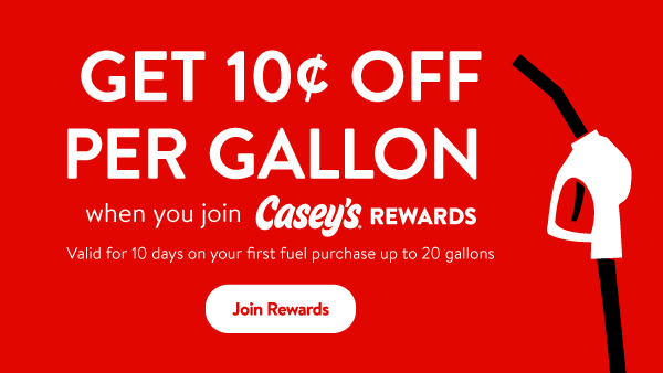 Join Casey's rewards for 10cents off your fuel purchase