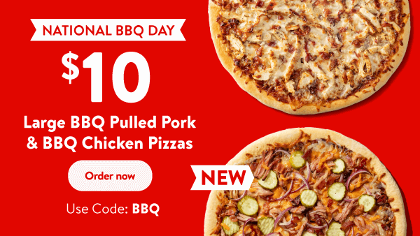 $10 Large BBQ Pulled Pork Pizzas & Large BBQ Chicken Pizzas use CODE: BBQ