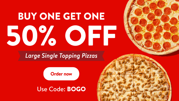 Buy one get one 50% off Lg Single Topping Pizzas with Code BOGO